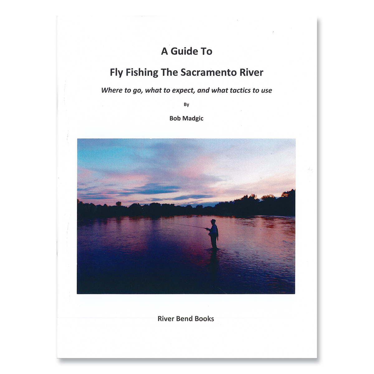 A Guide To Fly Fishing The Sacramento River