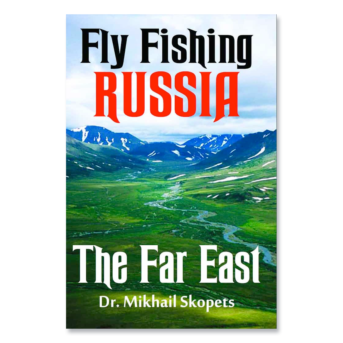 Fly Fishing Russia: The Far East