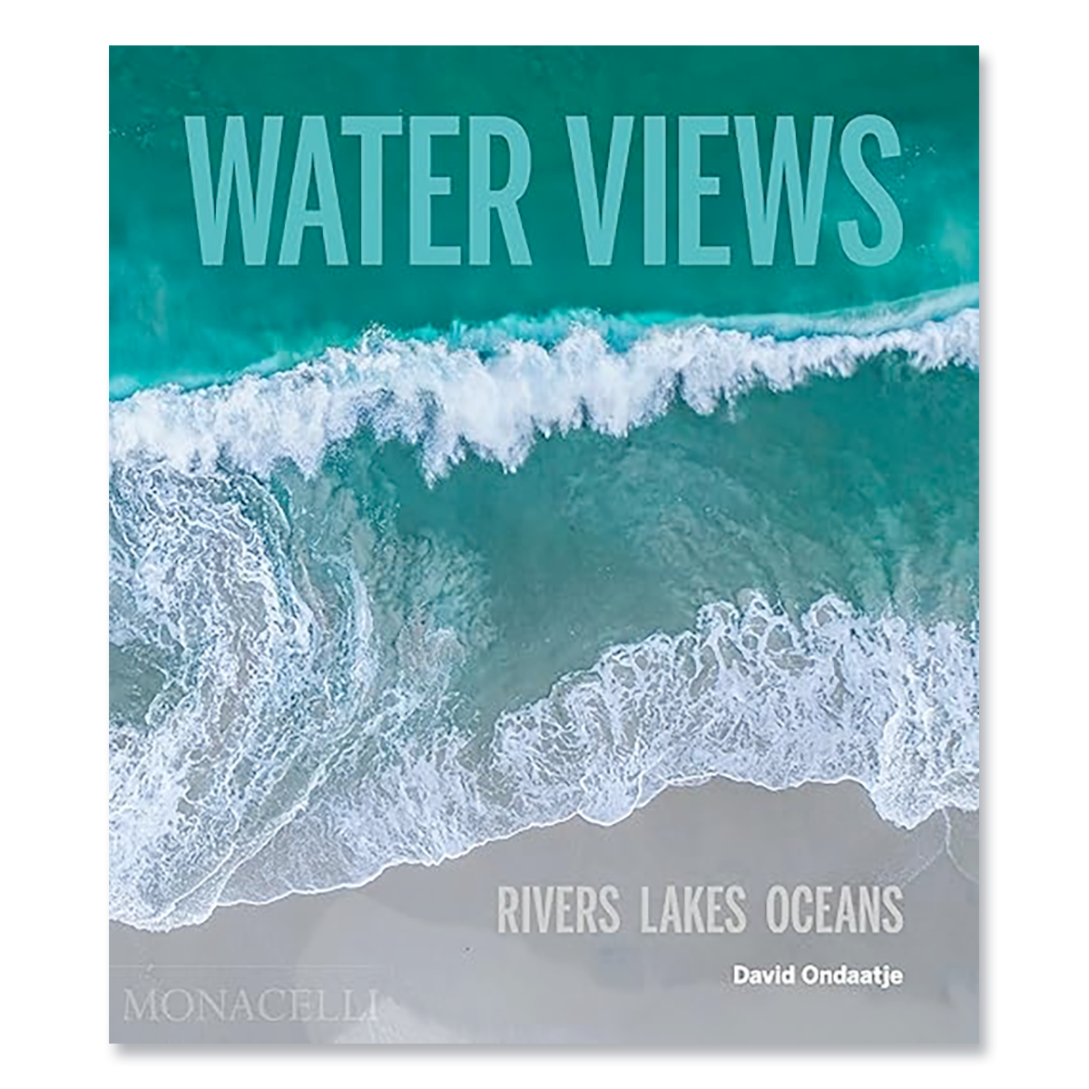 Water Views: Rivers Lakes Oceans