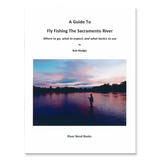 A Guide To Fly Fishing The Sacramento River