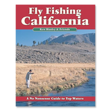 Fly Fishing California: A No Nonsense Guide to Top Waters