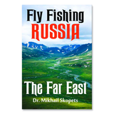 Fly Fishing Russia: The Far East