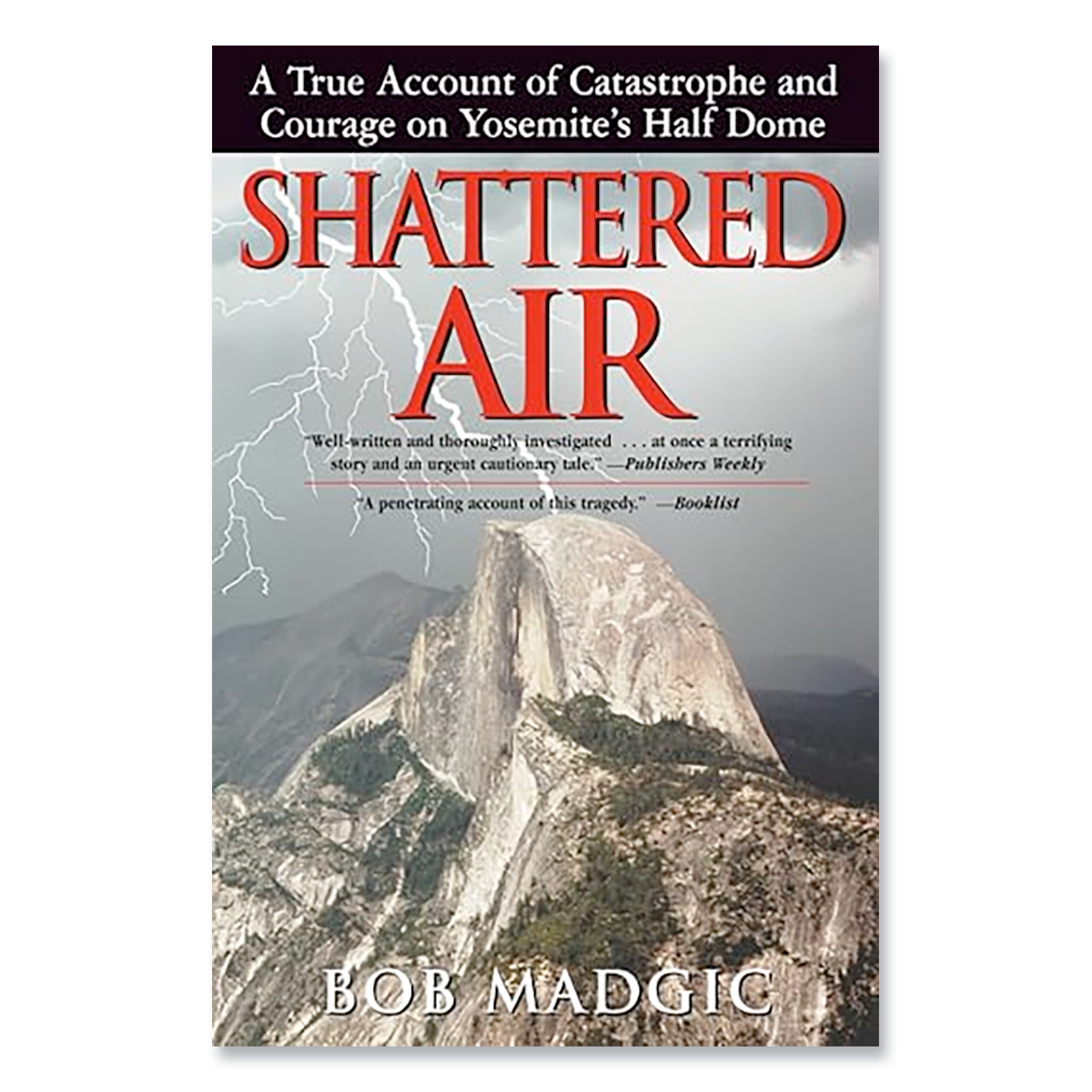 Shattered Air: A True Account of Catastrophe & Courage on Yosemite's Half Dome